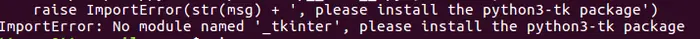 ubuntu下使用python3的有些库时，解决"raise ImportError(str(msg) + ', please install the python3-tk package') ImportError: No module named '_tkinter', please install the python3-tk package"的错误